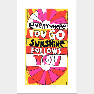 Everywhere You Go Sunshine Follows You Slogan and Yellow and Pink Pattern Posters and Art